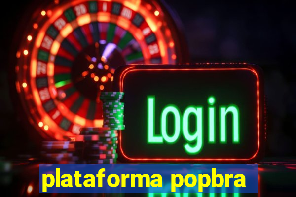 plataforma popbra